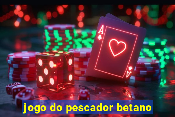 jogo do pescador betano
